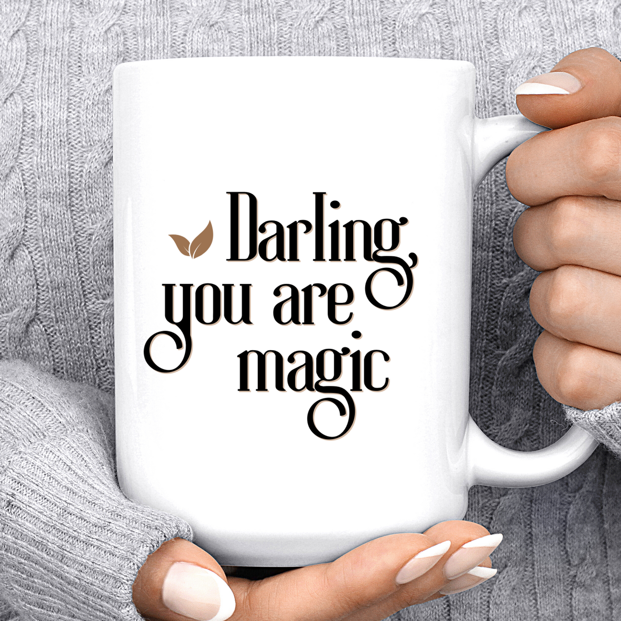 DARLING, YOU ARE MAGIC- Mug